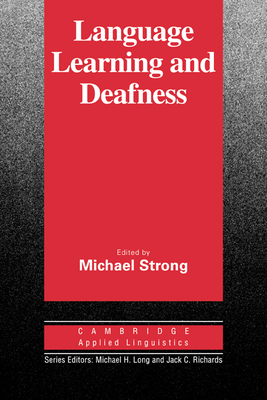Language Learning and Deafness (Cambridge Applied Linguistics) Cover Image