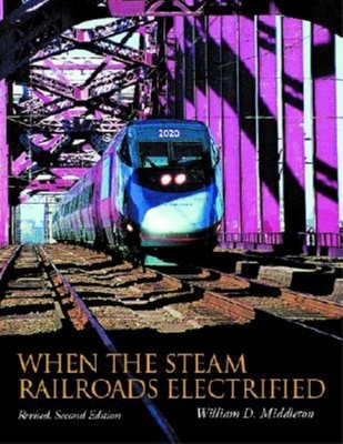 When the Steam Railroads Electrified (Railroads Past and Present) Cover Image