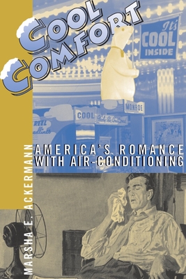Cool Comfort: America's Romance with Air-Conditioning Cover Image