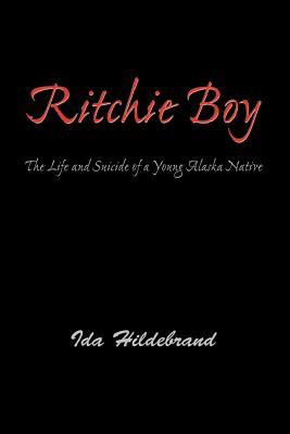 Ritchie Boy: The Life and Suicide of a Young Alaska Native Cover Image