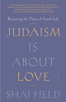 Judaism Is About Love: Recovering the Heart of Jewish Life Cover Image