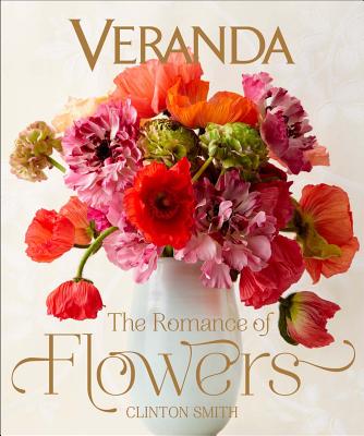 Veranda the Romance of Flowers By Clinton Smith, Veranda Cover Image