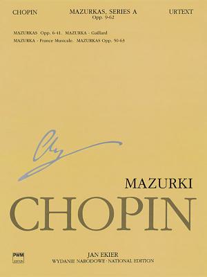 Mazurkas: Chopin National Edition 4a, Vol. IV By Frederic Chopin (Composer), Jan Ekier (Editor) Cover Image