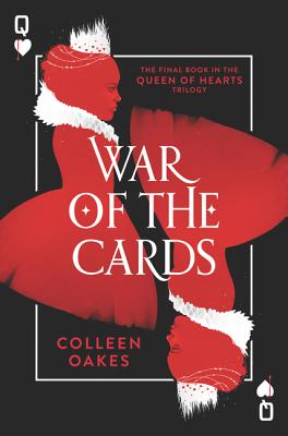 War of the Cards (Queen of Hearts #3) By Colleen Oakes Cover Image