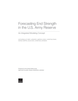 Forecasting End Strength in the U.S. Army Reserve: An Integrated Modeling Concept By Katharina Ley Best, Jennifer Lamping Lewis, Christina Panis Cover Image