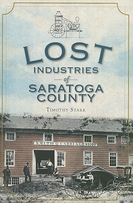 Lost Industries of Saratoga County Cover Image
