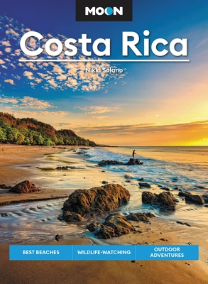 Moon Costa Rica: Best Beaches, Wildlife-Watching, Outdoor Adventures (Travel Guide) By Nikki Solano Cover Image