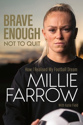 Brave Enough Not to Quit: How I Realised My Football Dream Cover Image