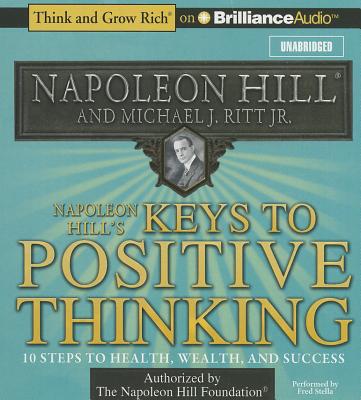Napoleon Hill's Keys to Positive Thinking: 10 Steps to Health