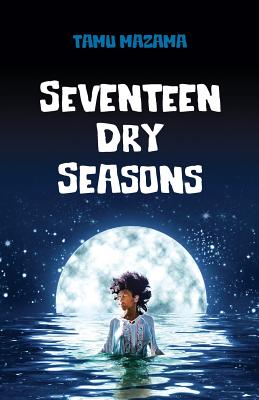 Seventeen Dry Seasons By Tamu Mazama Cover Image