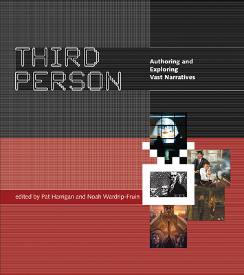 Third Person: Authoring and Exploring Vast Narratives