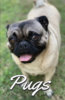Pugs Photo Book for Writing and Note Taking: Writing Pad with Pug Pictures, Dog Lover Gifts By The Write Supplies Cover Image