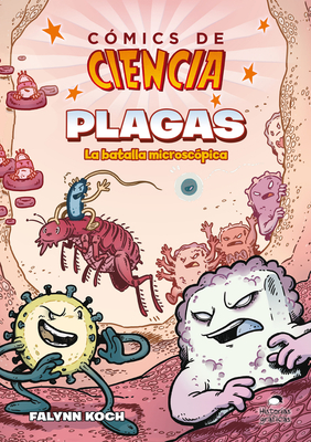 Comics de ciencia: Plagas. La batalla microscópica By Falynn Koch Cover Image