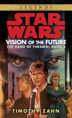 Vision of the Future: Star Wars Legends (The Hand of Thrawn) (Star Wars: The Hand of Thrawn Duology - Legends #2)