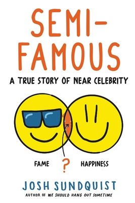 Semi-Famous: A True Story of Near Celebrity Cover Image