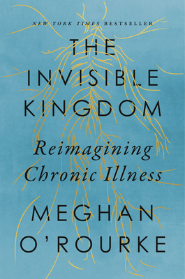 The Invisible Kingdom: Reimagining Chronic Illness Cover Image