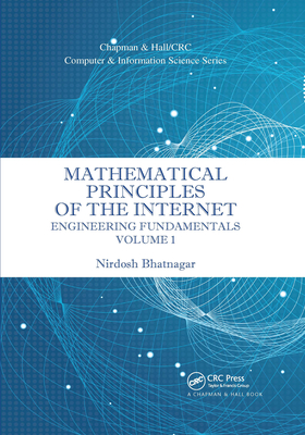 Mathematical Principles of the Internet, Volume 1: Engineering (Chapman & Hall/CRC Computer and Information Science) Cover Image