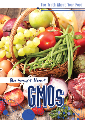 Be Smart about Gmos By Rachael Morlock Cover Image