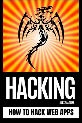 Hacking: How to Hack Web Apps Cover Image