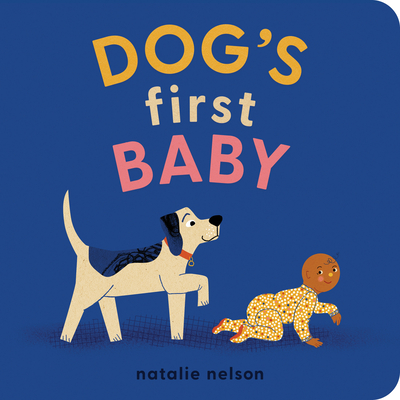Dog's First Baby: A Board Book (Dog and Cat's First #1) By Natalie Nelson Cover Image