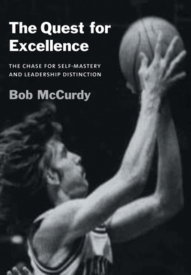 The Quest for Excellence: The Chase for Self-Mastery and Leadership Distinction Cover Image