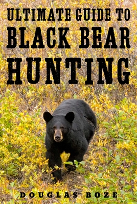 The Ultimate Guide to Black Bear Hunting Cover Image