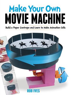 Make Your Own Movie Machine: Build a Paper Zoetrope and Learn to Make Animation Cells (Paperback) | Malaprop's Bookstore/Cafe Make Your Own Movie Machine: Build a Paper Zoetrope and Learn to Make Animation Cells (Paperback) | Malaprop's Bookstore/Cafe