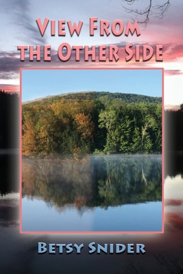 View from the Other Side By Betsy Snider Cover Image