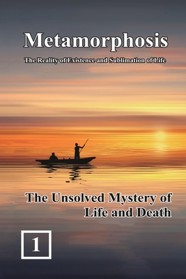 The Unsolved Mystery of Life and Death: 蛻變：生命存在與昇華的實相ᦀ By Shan Tung Chang, 張善通 Cover Image