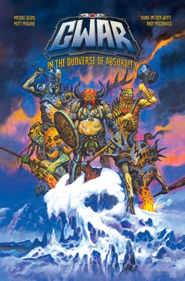 GWAR: In The Duoverse of Absurdity : In The Duoverse of Absurdity