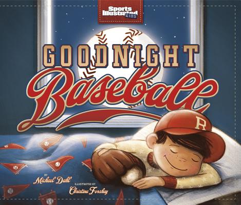 Goodnight Baseball (Sports Illustrated Kids Bedtime Books) Cover Image