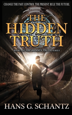 The Hidden Truth: A Science Fiction Techno-Thriller By Hans G. Schantz Cover Image