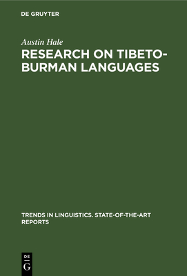 Research on Tibeto-Burman Languages (Trends in Linguistics. State-Of-The-Art Reports #14) By Austin Hale Cover Image