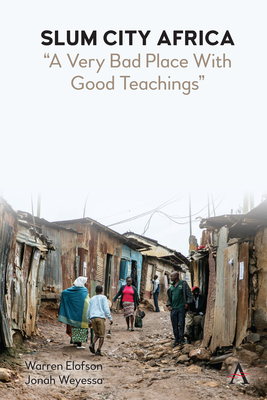 Slum City Africa: A Very Bad Place with Good Teachings By Warren Elofson, Jonah Weyessa Cover Image