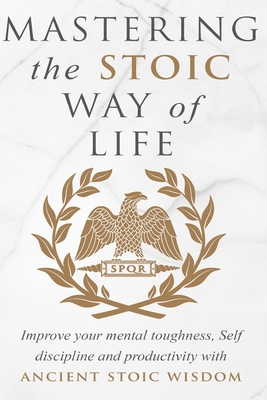Mastering The Stoic Way Of Life By Andreas Athanas Cover Image