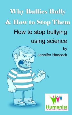 Why Bullies Bully and How to Stop Them Using Science Cover Image