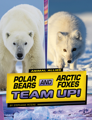 Polar Bears and Arctic Foxes Team Up! Cover Image