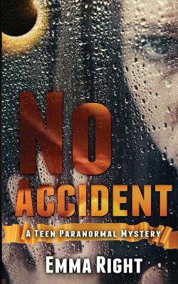 Cover for No Accident: A Teen Paranormal Novel: A young adult inspirational novel