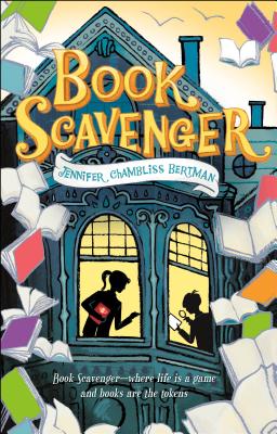 Book Scavenger (The Book Scavenger series #1) By Jennifer Chambliss Bertman Cover Image