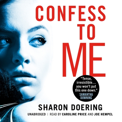Confess to Me By Sharon Doering, Caroline Price (Read by), Joe Hempel (Read by) Cover Image