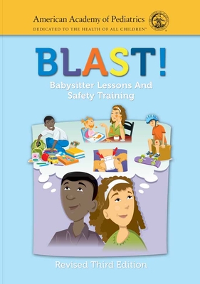 Blast! Babysitter Lessons and Safety Training (Revised) By American Academy of Pediatrics (Aap) Cover Image