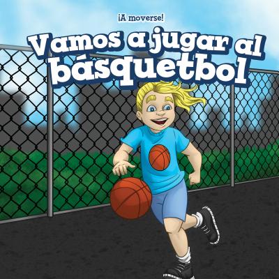 Vamos a Jugar Al Básquetbol (Let's Play Basketball) By Gloria Santos, Eida de la Vega (Translator) Cover Image