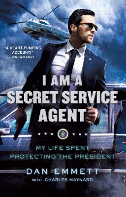 I Am a Secret Service Agent: My Life Spent Protecting the President Cover Image