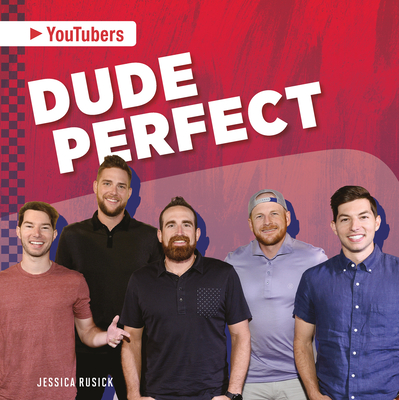 Dude Perfect By Jessica Rusick Cover Image