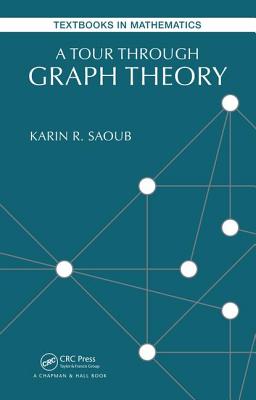 A Tour Through Graph Theory (Textbooks in Mathematics)