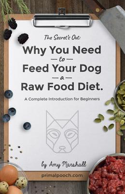 Why You NEED to Feed Your Dog a Raw Food Diet: A Complete Introduction for Beginners Cover Image