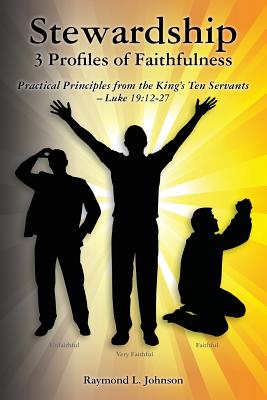 Stewardship - 3 Profiles of Faithfulness By Raymond L. Johnson Cover Image