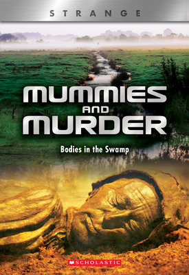 Mummies and Murder (X Books: Strange): Bodies in the Swamp (Xbooks)