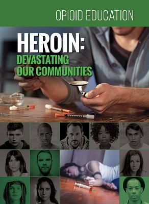 Heroin: Devastating Our Communities By Tim George Cover Image