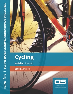 DS Performance - Strength & Conditioning Training Program for Cycling, Strength, Advanced Cover Image